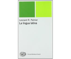 La lingua latina - Palmer Leonard R.