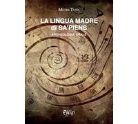 La lingua madre di Sa'piens. Archeologia orale