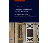 La lingua napoletana dell'architettura. Per un atlante degli ordini tra architet