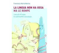 La lingua non ha ossa ma le rompe. I peccati di lingua tra spiritualità e psicologia