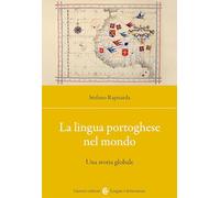 Libri Stefano Rapisarda - La Lingua Portoghese Nel Mondo. Una Storia Globale