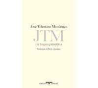 La lingua primitiva - Mendonça José Tolentino