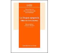 La lingua spagnola. Diffusione, storia, struttura