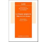 La lingua spagnola. Diffusione, storia, struttura - Berschin Helmut, Ferna...