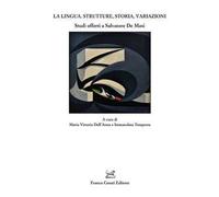 La lingua. Strutture, storia, variazioni. Studi offerti a Salvatore De Masi