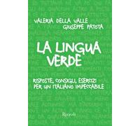 La lingua verde. Risposte, consigli, esercizi per un italiano impeccabile