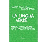 LA LINGUA VERDE. RISPOSTE, CONSIGLI, ESERCIZI PER UN ITALIANO IMPECCABILE -