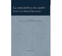 La linguistica in campo. Scritti per Mari d'Agostino - [Edizioni dell'Orso]