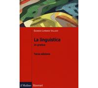 La linguistica. In pratica - 2014 - Il Mulino