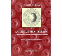La linguistica tedesca. Un'introduzione con esercizi e bibliografia ragionata. E