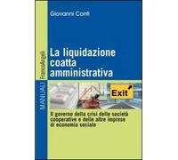 La liquidazione coatta amministrativa. Il governo della crisi delle società cooperative e delle altre imprese di economia sociale