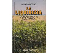 La liquirizia. Conoscerla e coltivarla