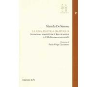 La lira asiatica di Apollo. Interazioni musicali tra la Grecia antica e il Mediterraneo orientale