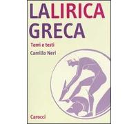 La lirica greca. Temi e testi