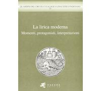La lirica moderna. Momenti, protagonisti, interpretzioni