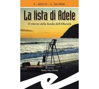 La lista di Adele. Il ritorno della banda dell'Albarola