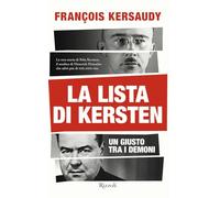 Libri Kersaudy Francois - La Lista Di Kersten. Un Giusto Tra I Demoni