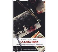 La lista nera. L'ex commissario Oppenheimer e la resa dei conti - Gilbers Harald
