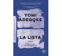 La lista. Quando il web può distruggerti la vita - Adegoke Yomi