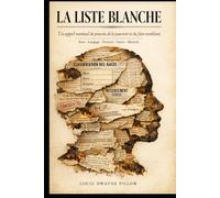 LA LISTE BLANCHE: Un Appel Nominal du Pouvoir, de la Pauvreté et du Faire-Semblant