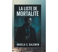 La liste de mortalité: Un thriller de conspiration médicale sur les assassinats par armes biologiques, et la course d'un médecin pour révéler la vérité avant de devenir la prochaine cible