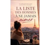 LA LISTE DES HOMMES À NE JAMAIS AIMER: Et si le plus grand risque en amour était de chercher à s'en protéger ? Roman été 2026
