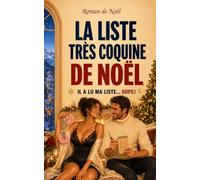 LA LISTE TRÈS COQUINE DE NOËL: IL A LU MA LISTE… OUPS !: IL A LU MA LISTE... OUPS !