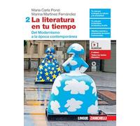 La literatura en tu tiempo. Per le Scuole superiori. Con e-book. Con espansione online. Del Modernismo a la época contemporánea (Vol. 2)