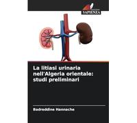La litiasi urinaria nell'Algeria orientale: studi preliminari