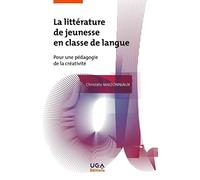 La littérature de jeunesse en classe de langue: Pour une pédagogie de la créativité