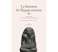 La Litterature De L'egypte Ancienne: Moyen Empire Et Deuxieme Periode Intermediaire
