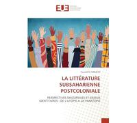 LA LITTÉRATURE SUBSAHARIENNE POSTCOLONIALE: PERSPECTIVES DISCURSIVES ET ENJEUX IDENTITAIRES : DE L'UTOPIE A LA PARATOPIE