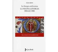 La liturgia ambrosiana. La nuova liturgia delle ore. Nel solco di Ambrogio. Vol. 2