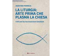 La liturgia: arte prima che plasma la chiesa. A 60 anni da Sacrosanctum Concilium