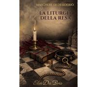 LA LITURGIA DELLA RESA: Maschere di Desiderio