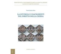 La liturgia e i sacramenti nel diritto della Chiesa. Ediz. ampliata