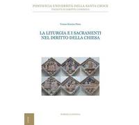 La liturgia e i sacramenti nel diritto della Chiesa. Ediz. ampliata