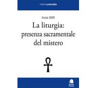 La liturgia: presenza sacramentale del mistero