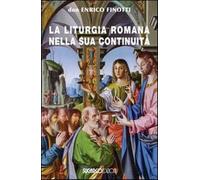 La liturgia romana nella sua continuità - Finotti Enrico