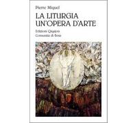 La liturgia un'opera d'arte. L'opera di Dio celebrata dal suo popolo