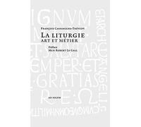 La liturgie, art et métier