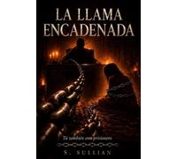 LA LLAMA ENCADENADA: Tú también eres prisionero