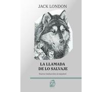 La llamada de lo salvaje: Nueva traducción al español: 23