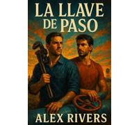 La Llave de Paso: Romance MM en la España rural - Una historia de agua, amor y supervivencia