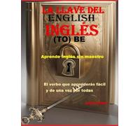 LA LLAVE DEL INGLÉS - TO BE