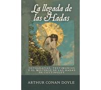 La Llegada de las Hadas: Fotografías, testimonios y el misterio de las hadas de Cottingley