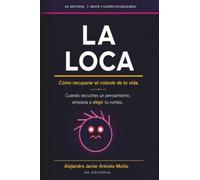 La Loca: Cómo recuperar el volante de tu vida