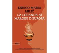 La locanda ai margini d'Europa [Paperback] Milic, Enrico Maria