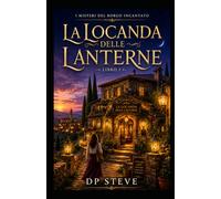 La Locanda delle Lanterne: I Misteri del Borgo Incantato