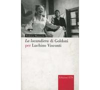 La locandiera di Goldoni per Luchino Visconti
